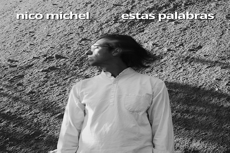 NICO MICHEL – ESTAS PALABRAS