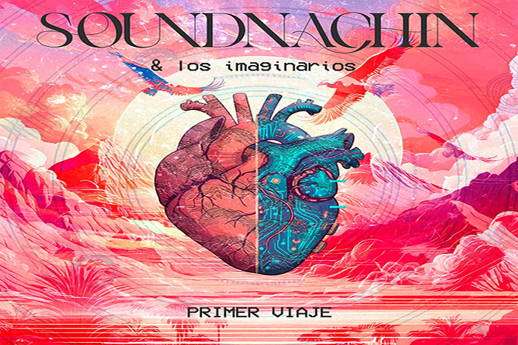 SoundNachin & los Imaginarios lanzan Primer Viaje